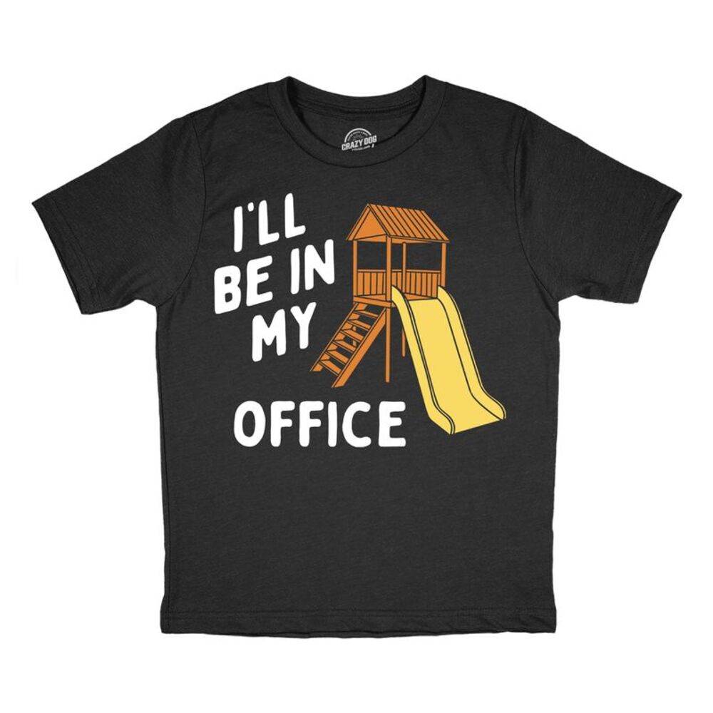 Youth Funny T Shirts Ill Be In My Office Playground Tee For Kids